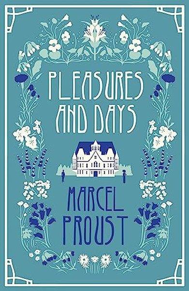 Marcel ProustClassicsPleasures and Days