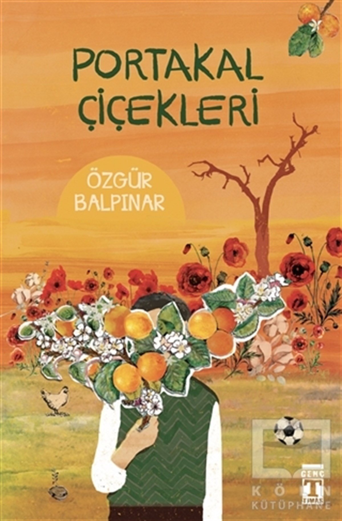 Özgür BalpınarÇocuk RomanlarıPortakal Çiçekleri