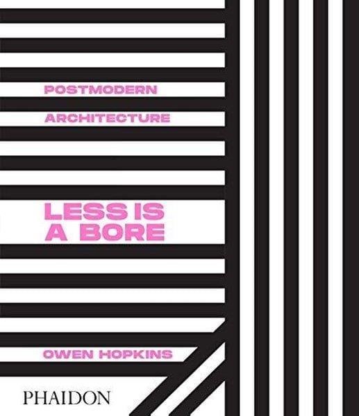 Owen HopkinsArchitecture/Decoration/DesignPostmodern Architecture : Less is a Bore