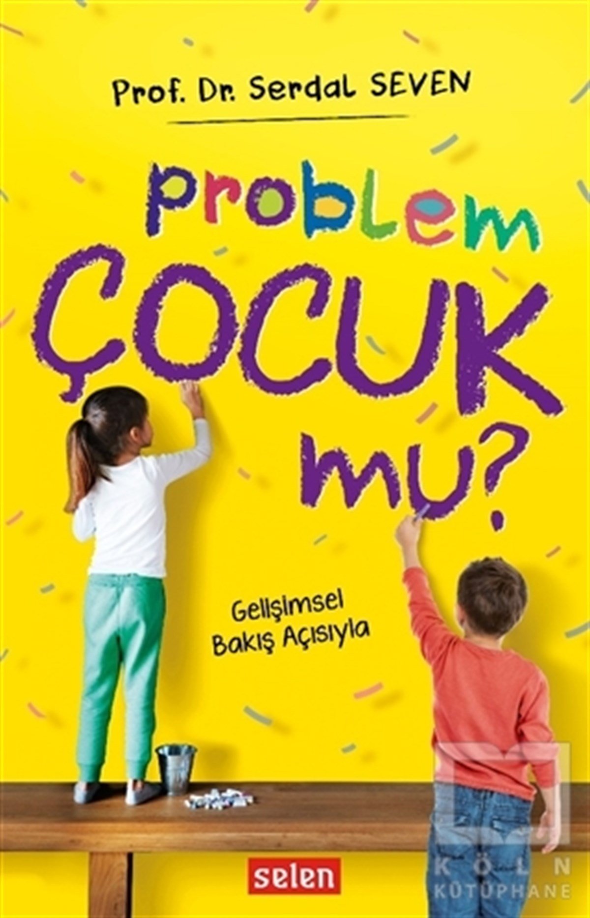 Serdal SevenÇocuk GelişimiProblem Çocuk Mu?