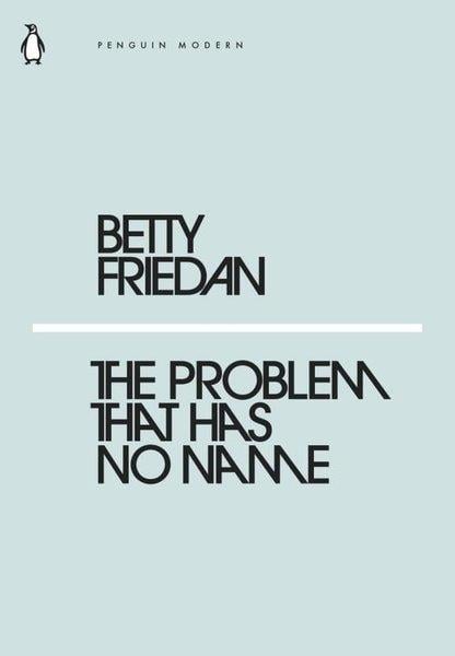 Betty FriedanLiteratureProblem That Has No Name The