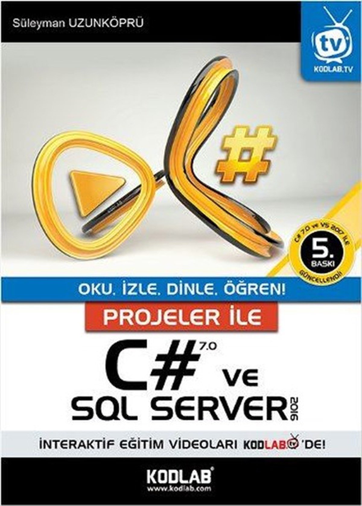 Süleyman UzunköprüBilgisayar KitaplarıProjeler İle C# 7.0 ve SQL Server 2016