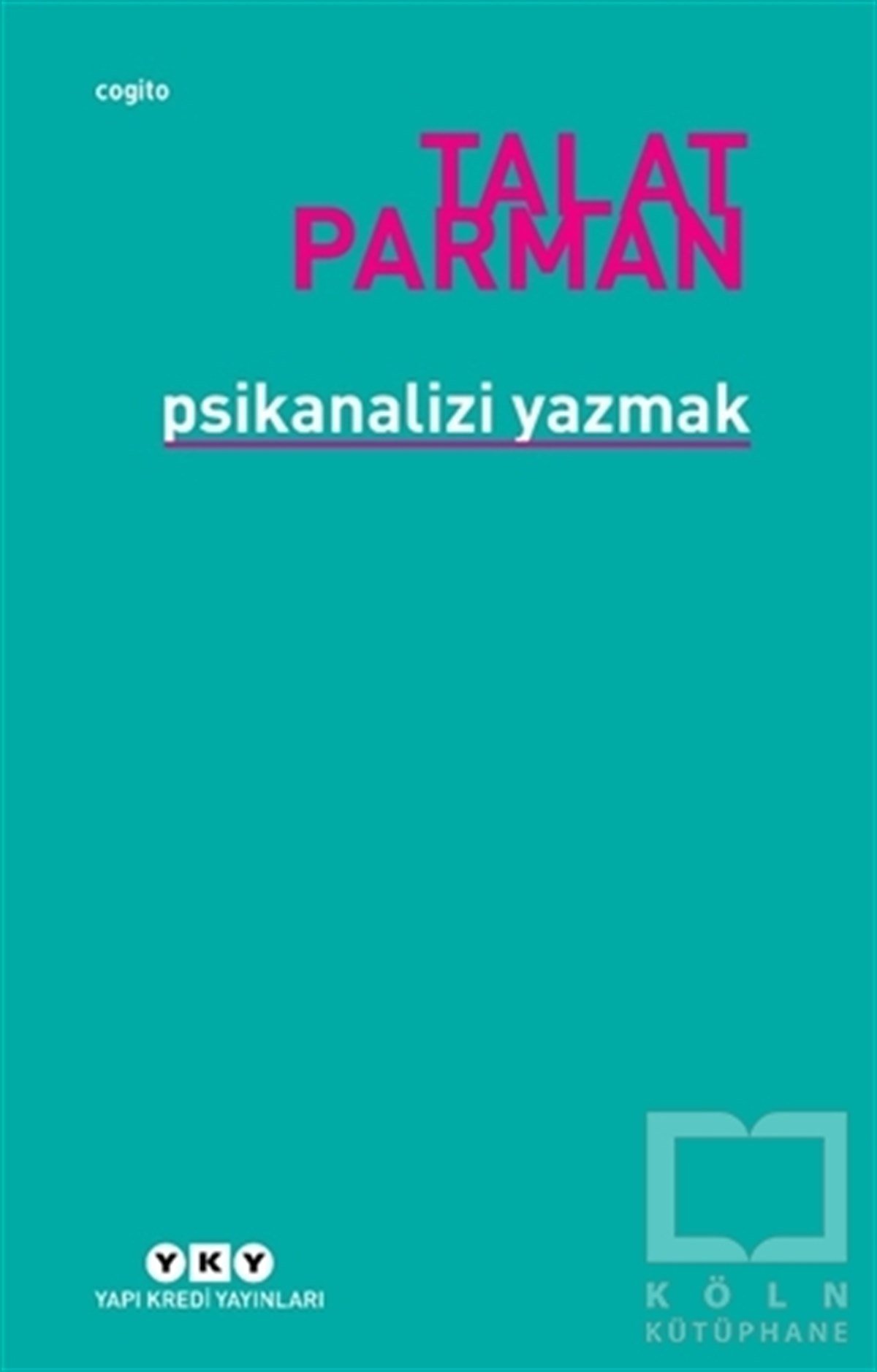 Talat ParmanGenel Psikoloji KitaplarıPsikanalizi Yazmak