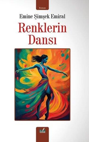 Emine Şimşek EmiralTürk RomaniRenklerin Dansı