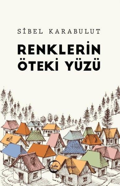 Sibel KarabulutTürkiye RomanRenklerin Öteki Yüzü