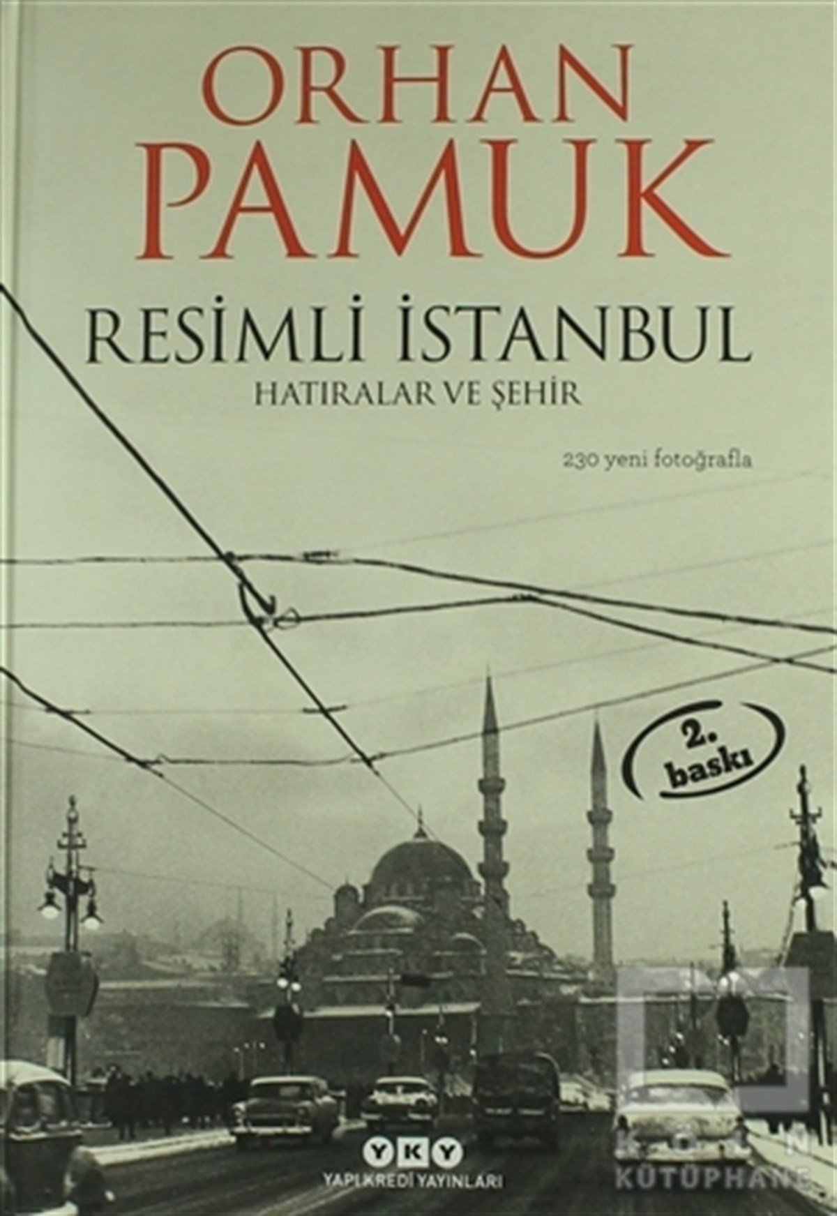 Orhan PamukAnı - Mektup - GünlükResimli İstanbul - Hatıralar ve Şehir