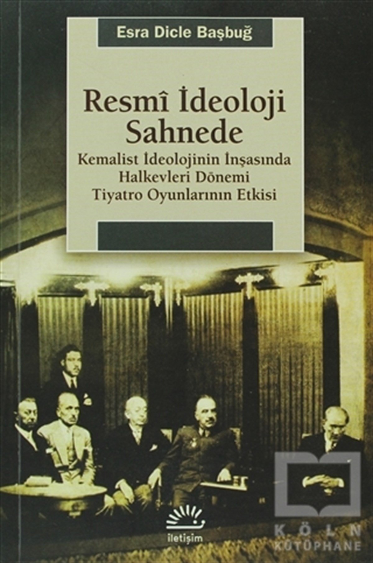 Esra Dicle BaşbuğGenel KonularResmi İdeoloji Sahnede