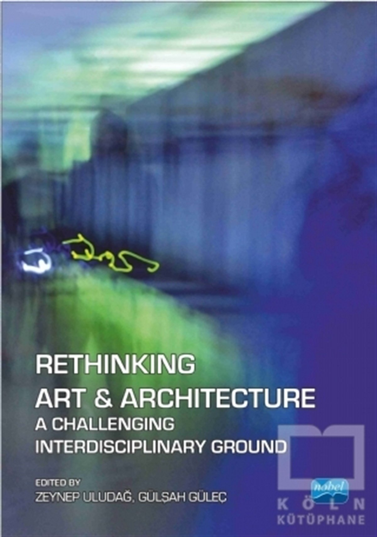 Zeynep UludağYabancı Dilde KitaplarRethinking Art And Architecture