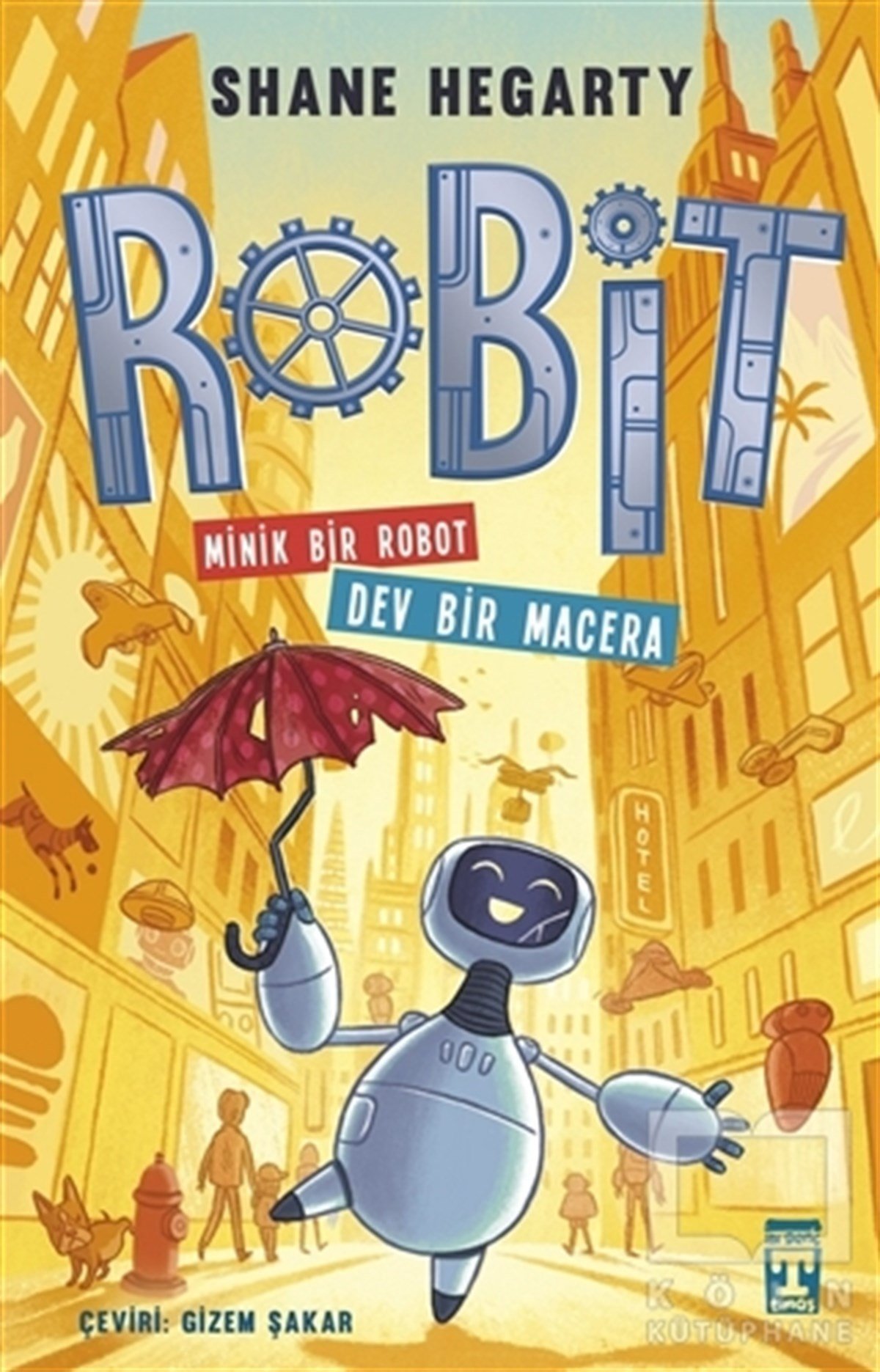 Shane HegartyÇocuk RomanlarıRobit - Minik Bir Robot Dev Bir Macera