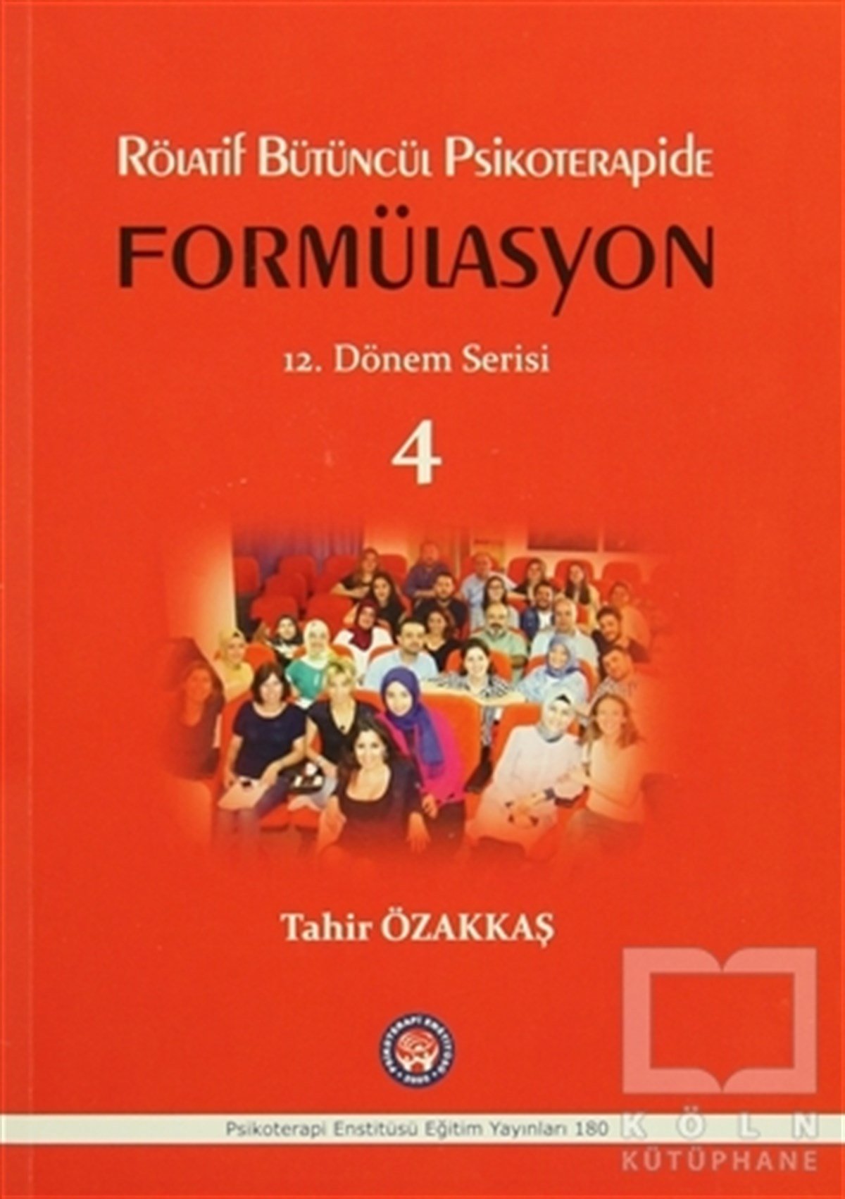 Tahir ÖzakkaşGelişim PsikolojisiRölatif Bütüncül Psikoterapide Formülasyon : 12. Dönem Serisi 4