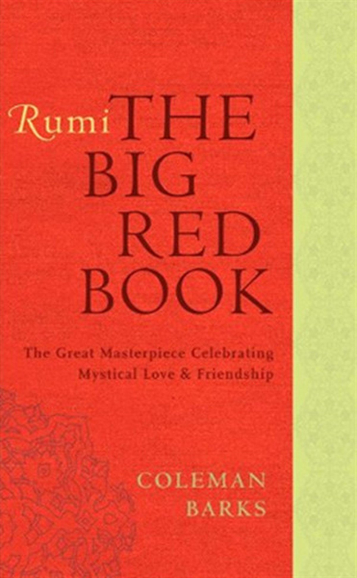 Coleman BarksReligion and Myths/SpiritualityRumi: The Big Red Book: The Great Masterpiece Celebrating Mystical Love and Friendship