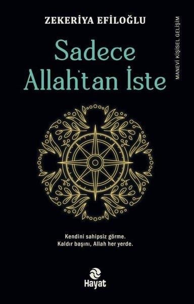 Zekeriya EfiloğluKişisel Gelişim KitaplarıSadece Allah'tan İste
