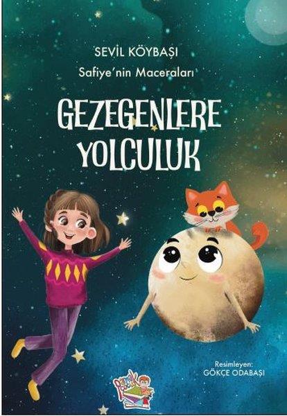 Sevil KöybaşıÇocuk Bilim KitaplarıSafiye'nin Maceraları - Gezegenlere Yolculuk