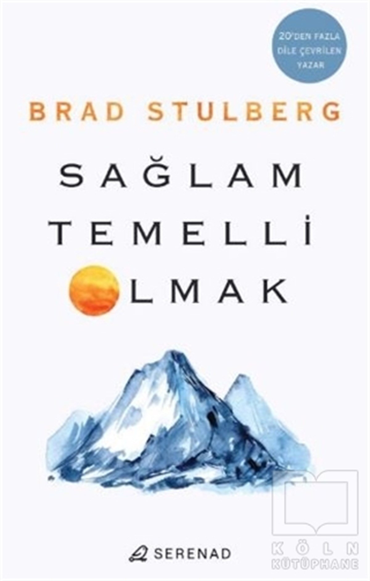 Brad StulbergKişisel Gelişim KitaplarıSağlam Temelli Olmak