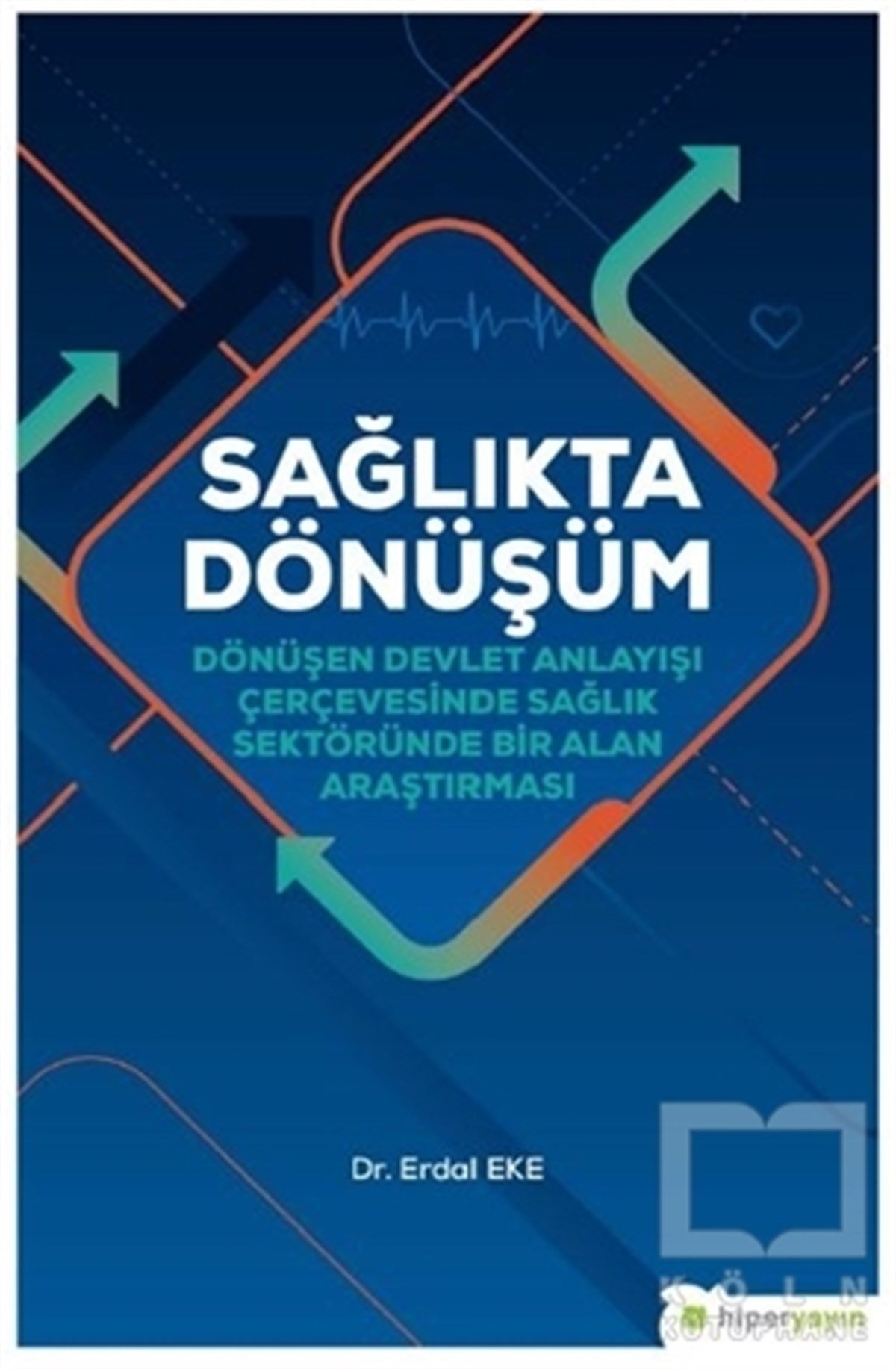 Erdal EkeDiğerSağlıkta Dönüşüm