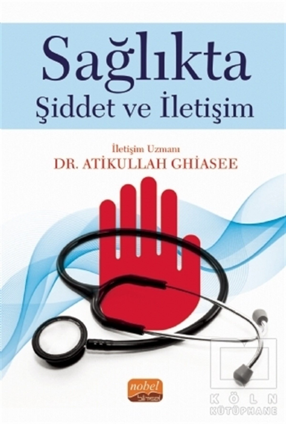Atikullah GhiaseeSağlık İletişimi KitaplarıSağlıkta Şiddet ve İletişim