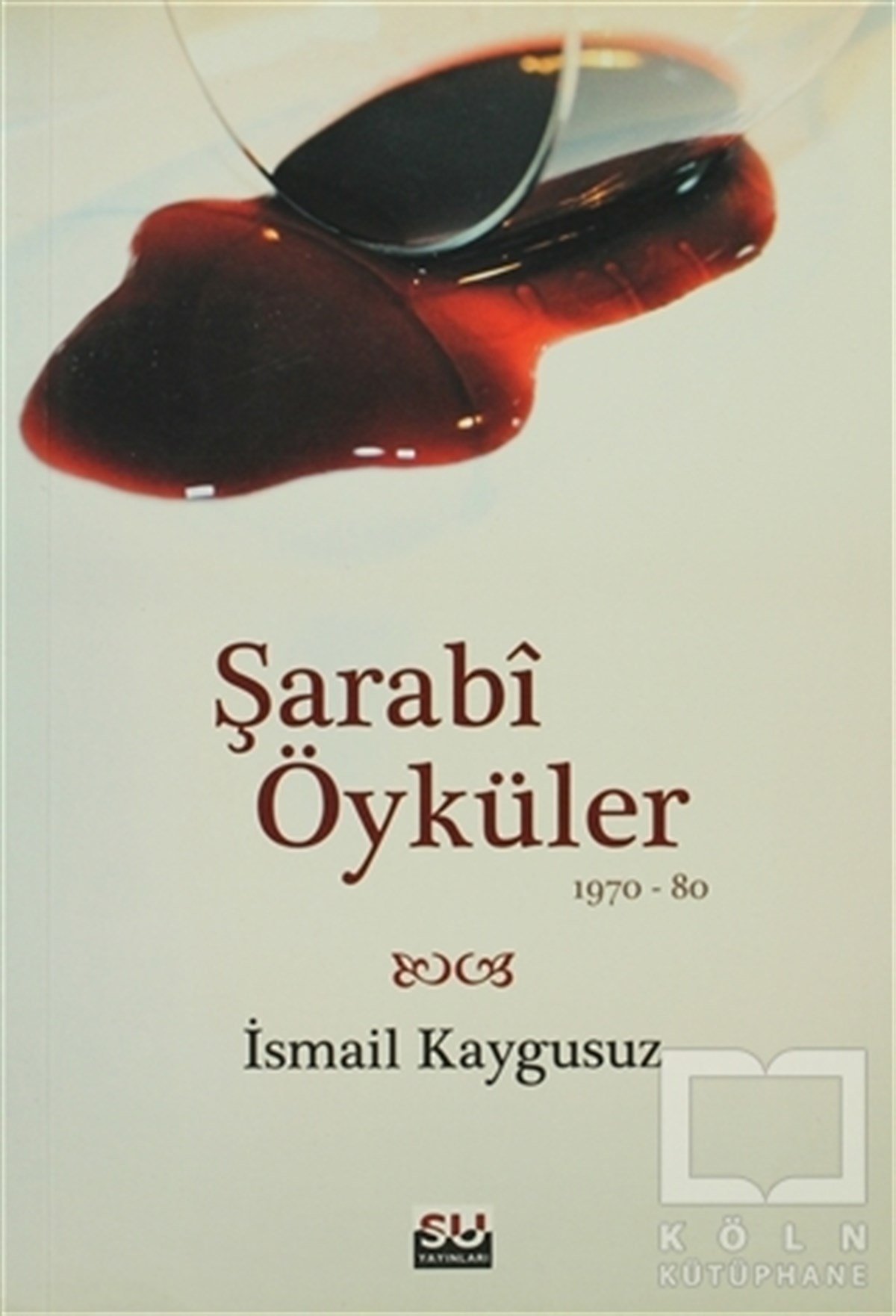 İsmail KaygusuzÖyküŞarabi Öyküler