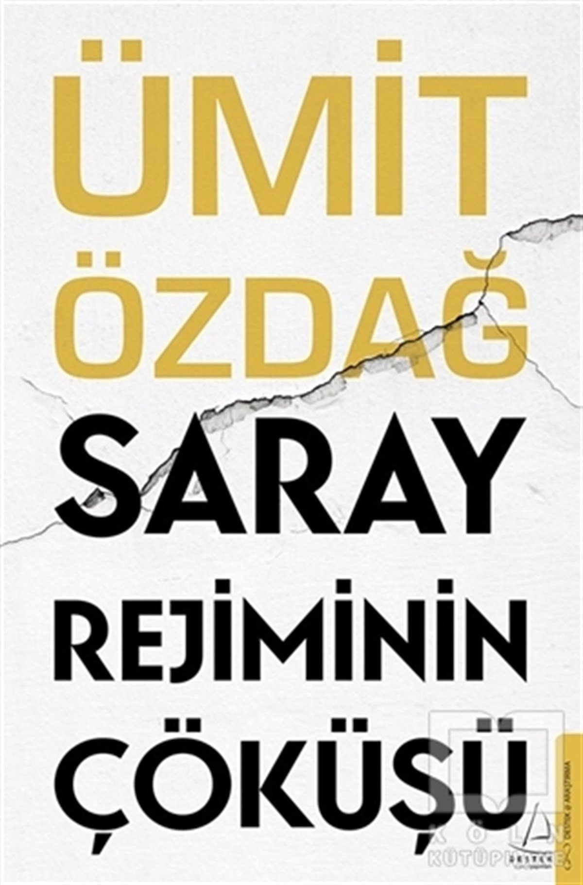 Ümit ÖzdağForschung & Untersuchung und NachschlagewerkeSaray Rejiminin Çöküşü