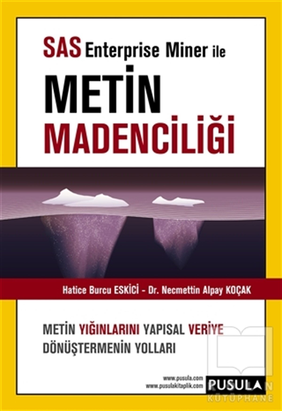Hatice Burcu EskiciDiğerSAS Enterprise Miner ile Metin Madenciliği
