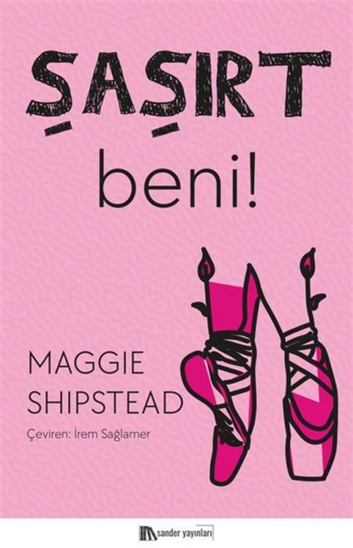 Maggie ShipsteadDünya RomanŞaşırt Beni!