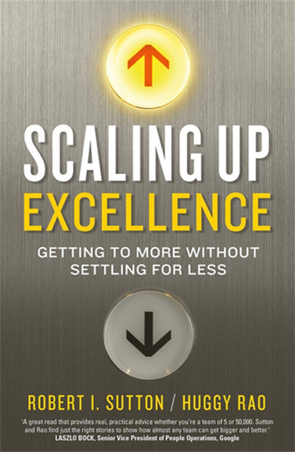 Robert I. SuttonBusiness and EconomicsScaling up Excellence