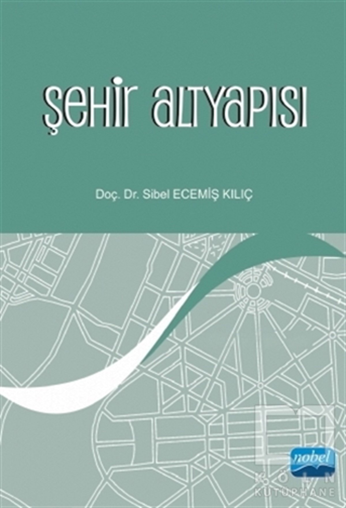 Sibel Ecemiş KılıçKentleşme, ModernleşmeŞehir Altyapısı