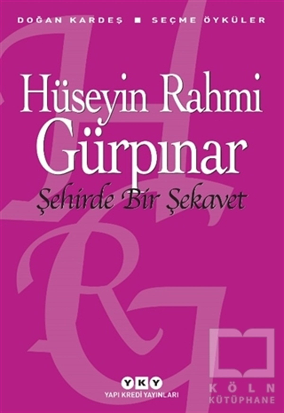 Hüseyin Rahmi GürpınarHikaye (Öykü) KitaplarıŞehirde Bir Şekavet - Seçme Öyküler