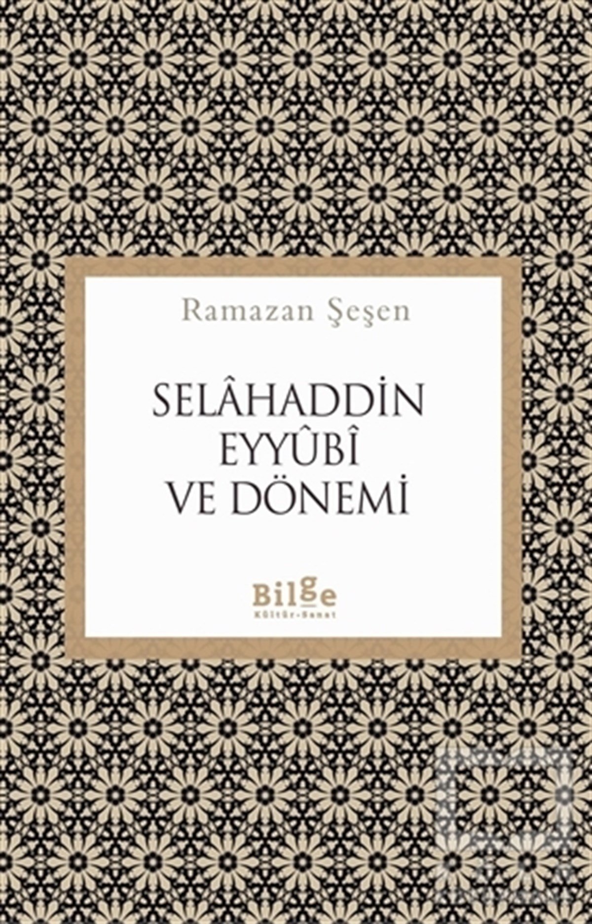 Ramazan Şeşenİslam TarihiSelahaddin Eyyubi ve Dönemi
