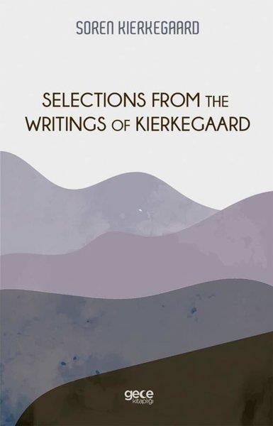 Soren KierkegaardPhilosophy FictionSelections From The Writings Of Kierkegaard