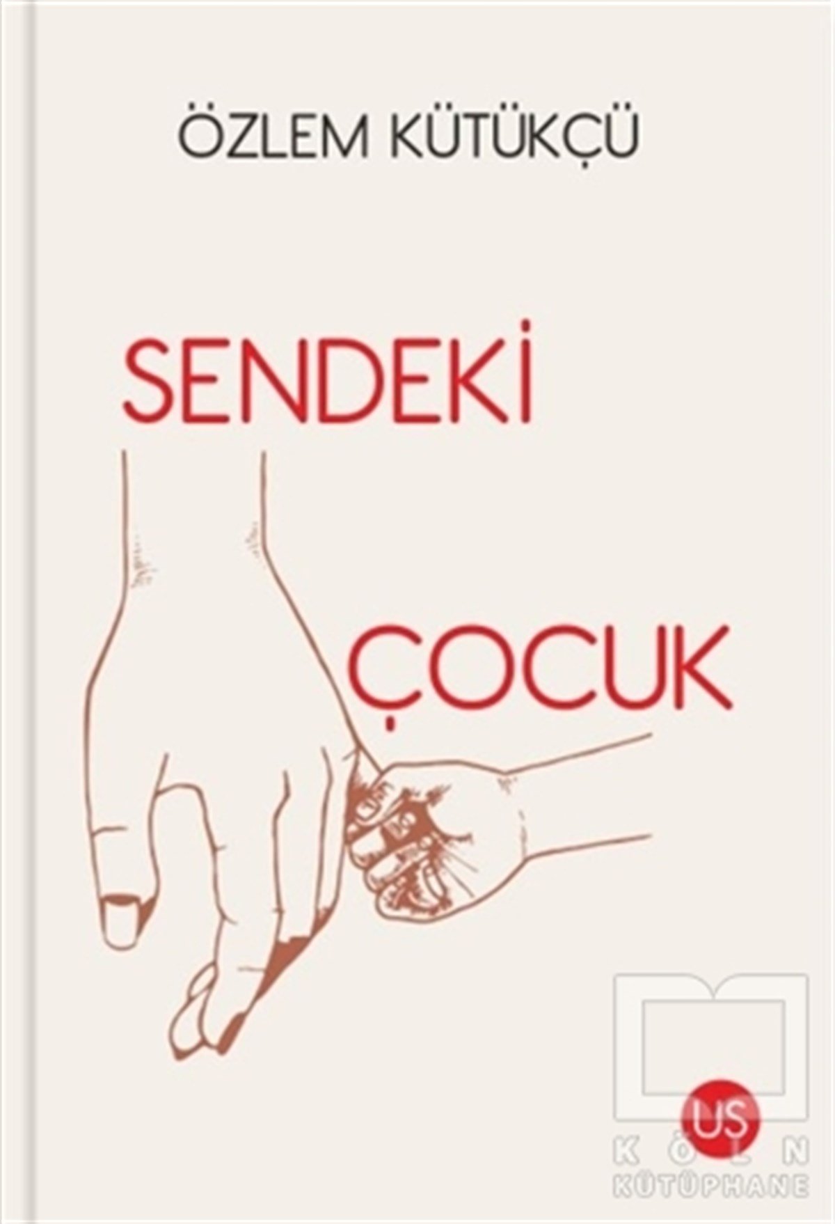 Özlem KütükçüTürkçe RomanlarSendeki Çocuk