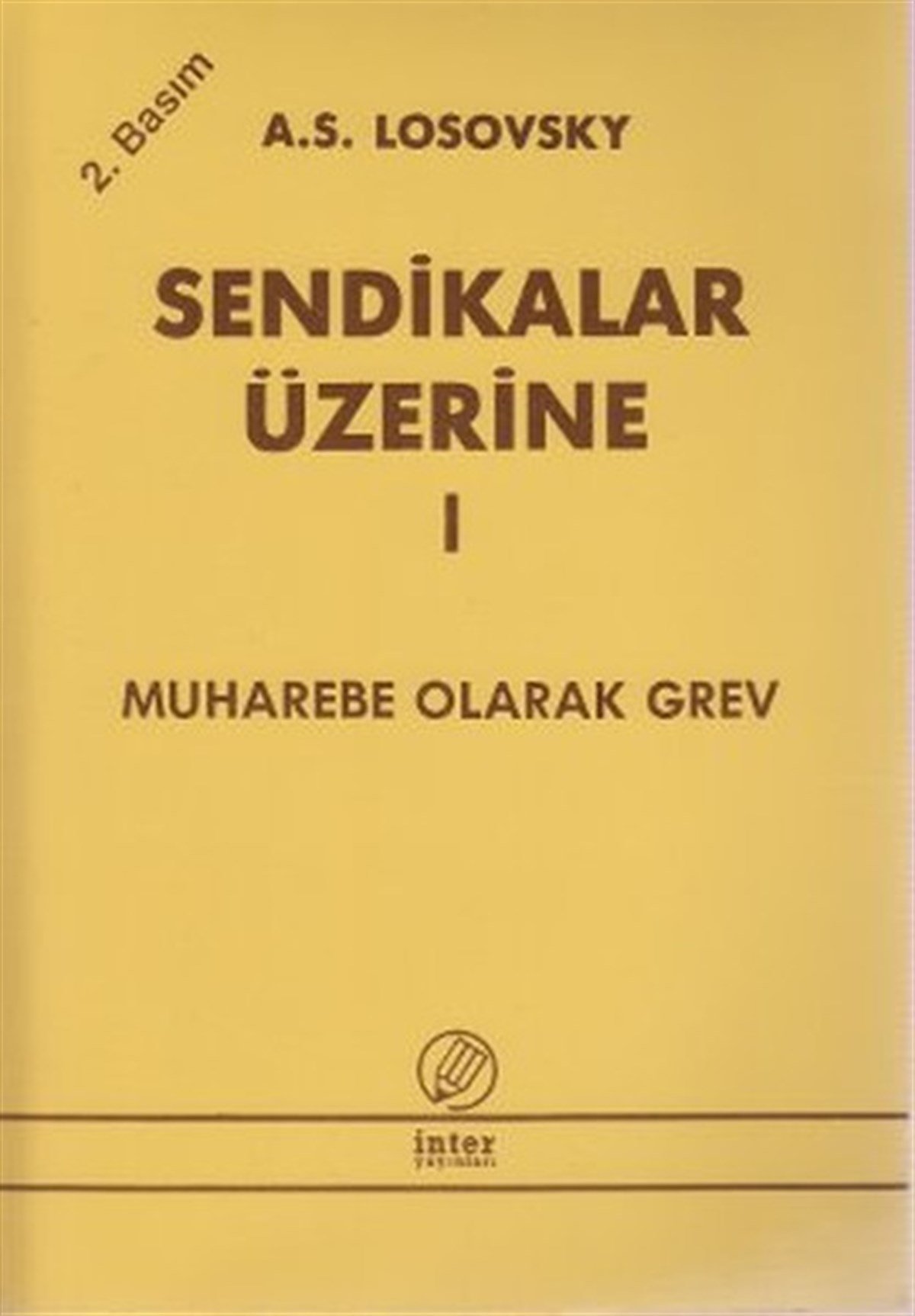 İsmail YarkınYönetim / İş Geliştirme / KaliteSendikalar Üzerine 1Muharebe Olarak Grev