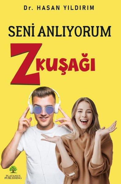 Hasan YıldırımDeneme KitaplarıSeni Anlıyorum Z Kuşağı