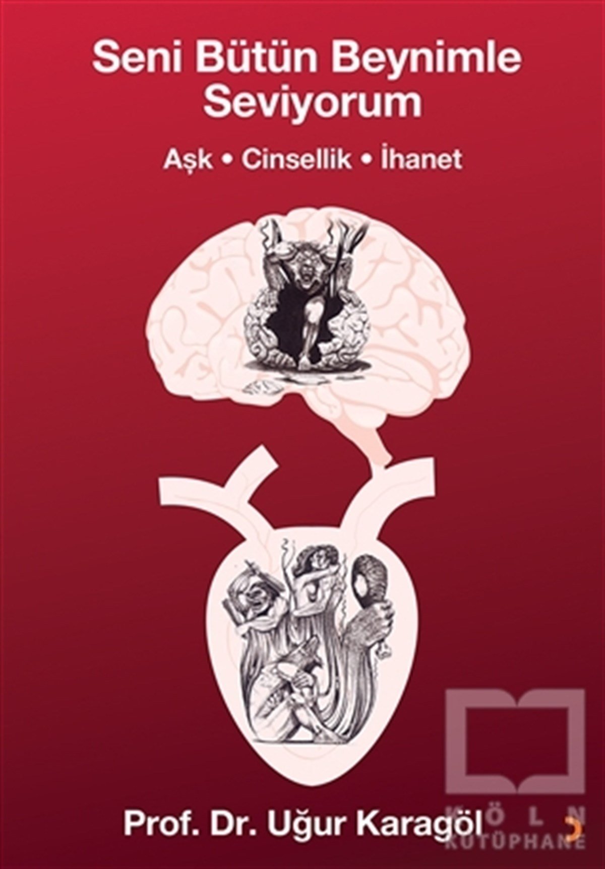 Uğur KaragölCinsellikSeni Bütün Beynimle Seviyorum