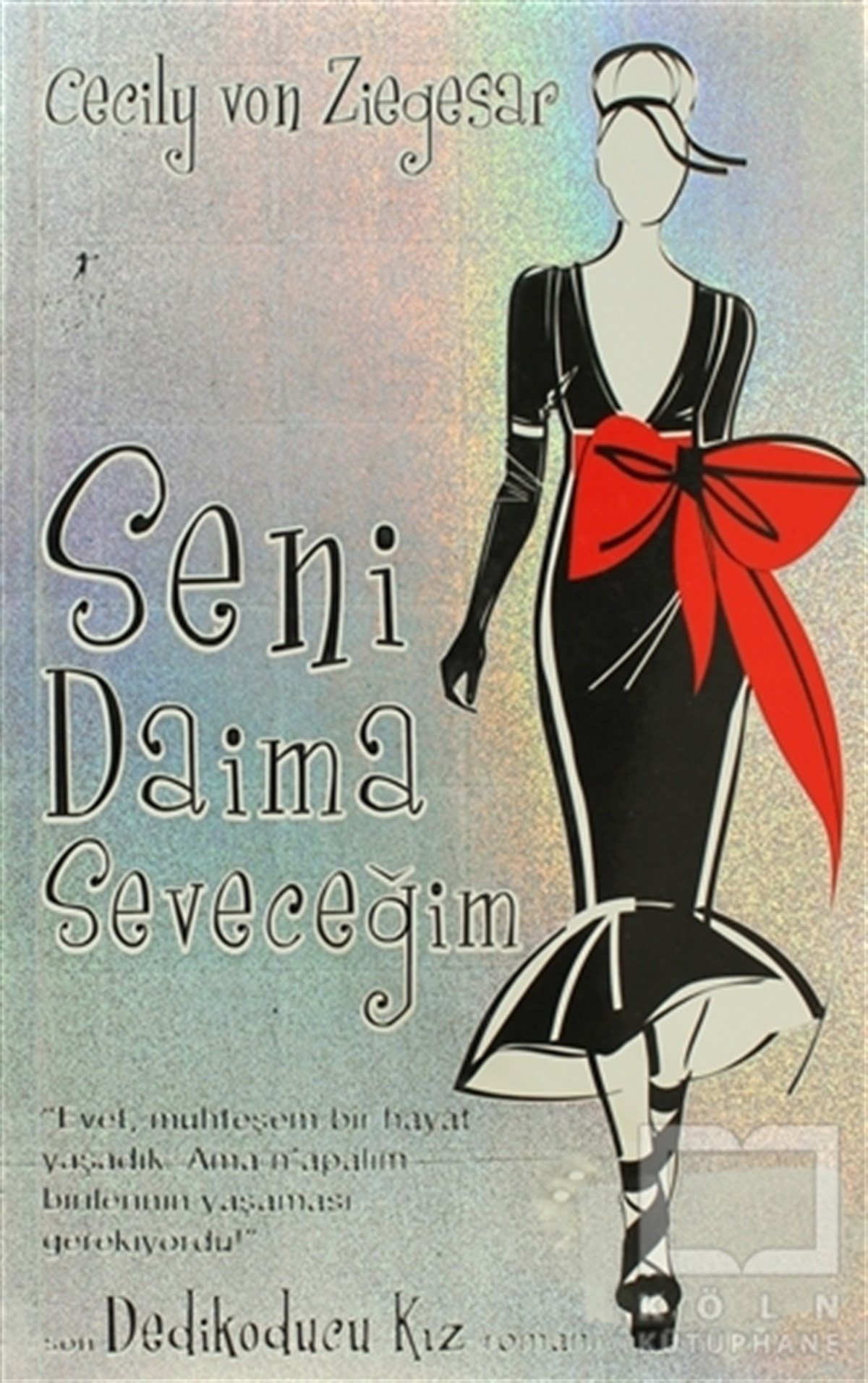 Cecily Von ZiegesarGençlik EdebiyatıSeni Daima Seveceğim - Dedikoducu Kız