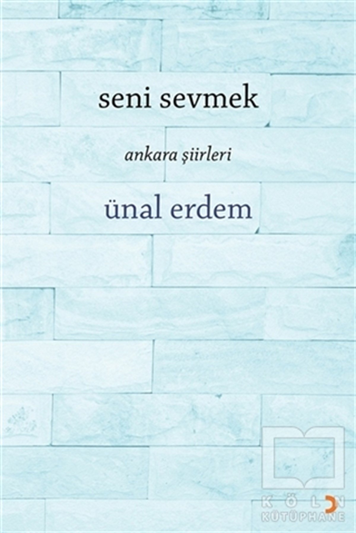 Ünal ErdemTürkçe Şiir KitaplarıSeni Sevmek