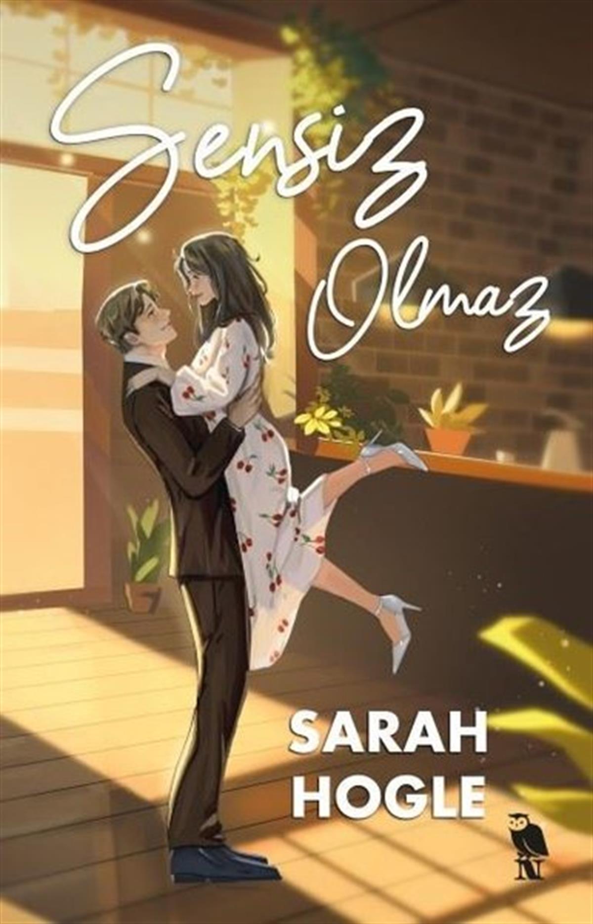 Sarah HogleAşk Kitapları & Aşk RomanlarıSensiz Olmaz