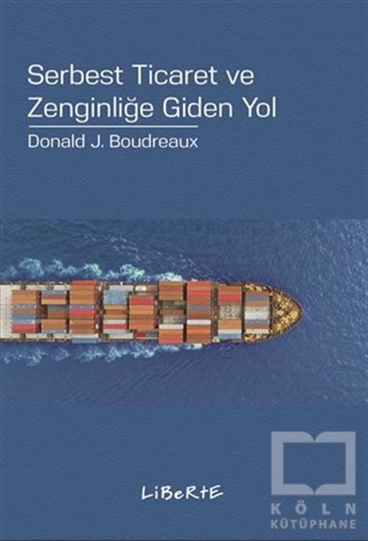Donald J. BoudreauxPazarlama, Reklamcılık ve Satış KitaplarıSerbest Ticaret ve Zenginliğe Giden Yol