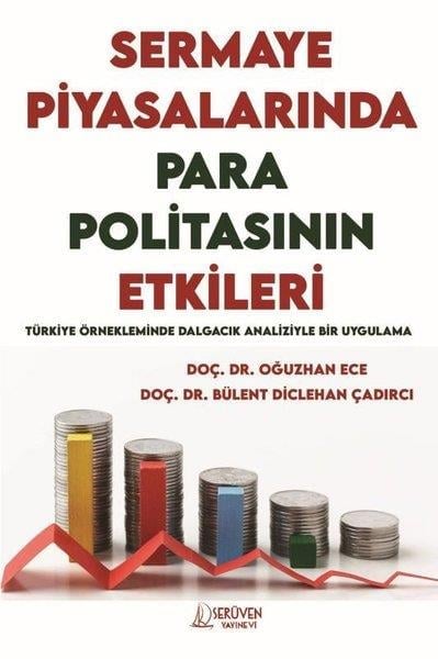 Oğuzhan EceEğitimSermaye Piyasalarında Para Politikasının Etkileri - Türkiye Örnekleminde Dalgacık Analiziyle Bir Uygulama