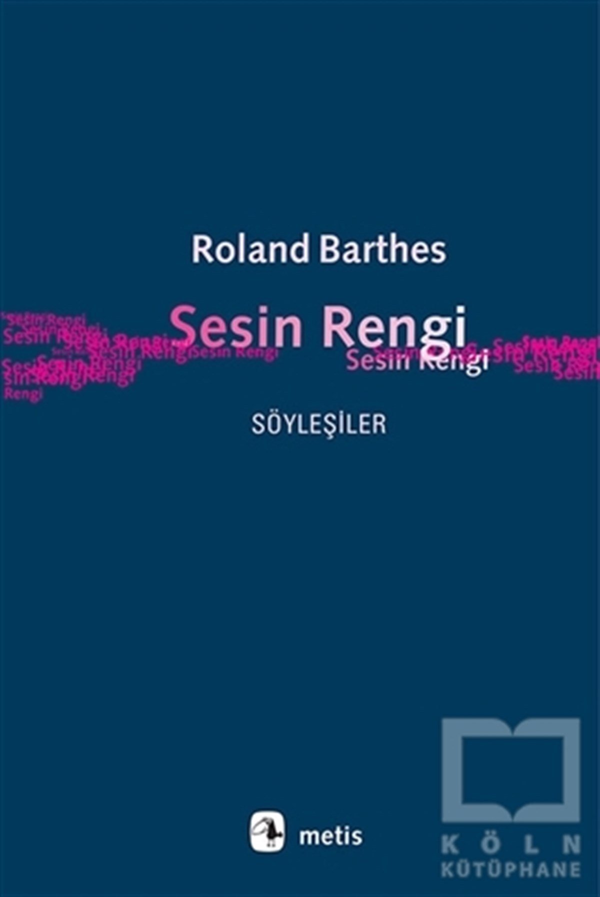Roland BarthesSöyleşiSesin Rengi