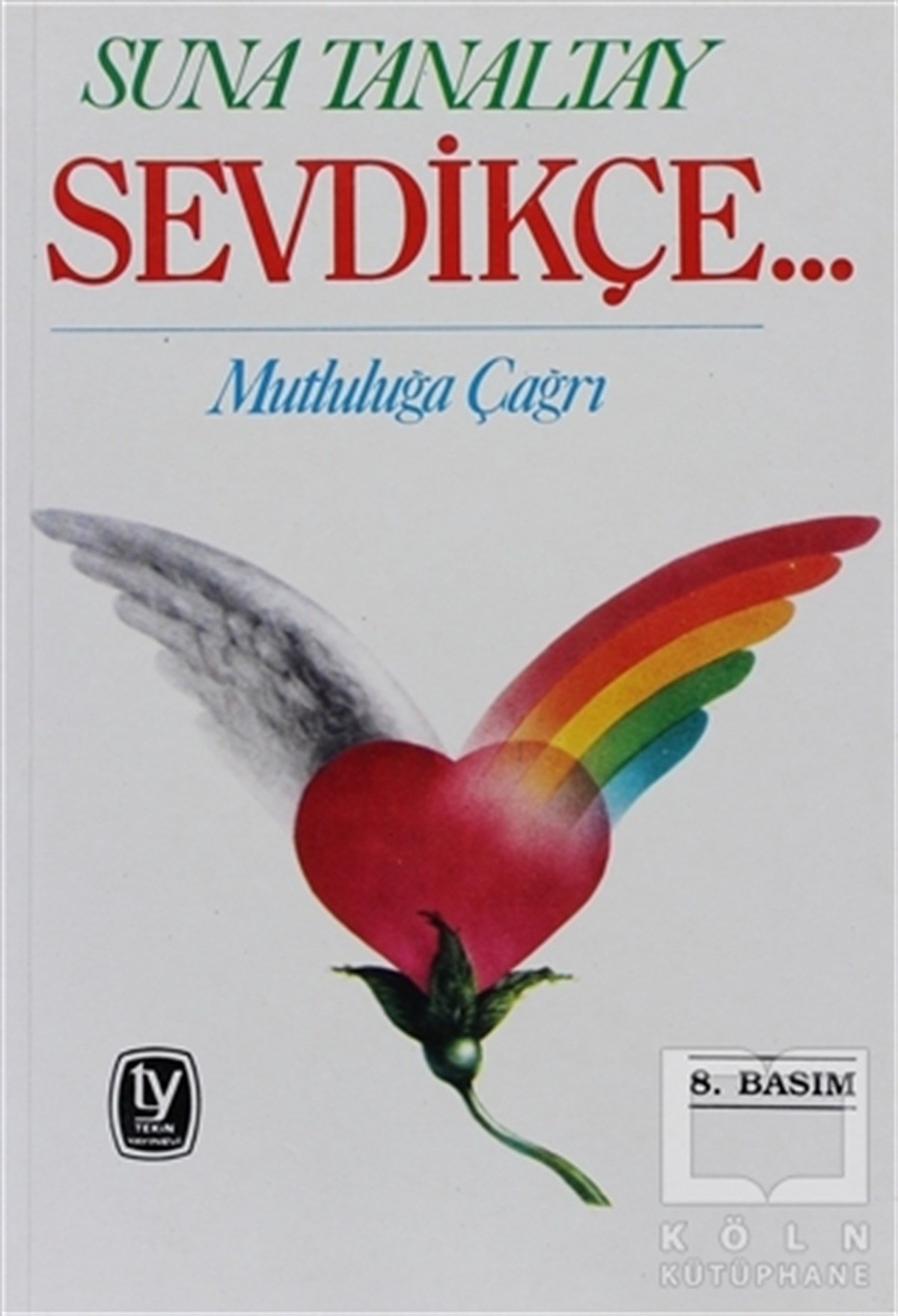 Suna TanaltayTürkçe Şiir KitaplarıSevdikçe... Mutluluğa Çağrı
