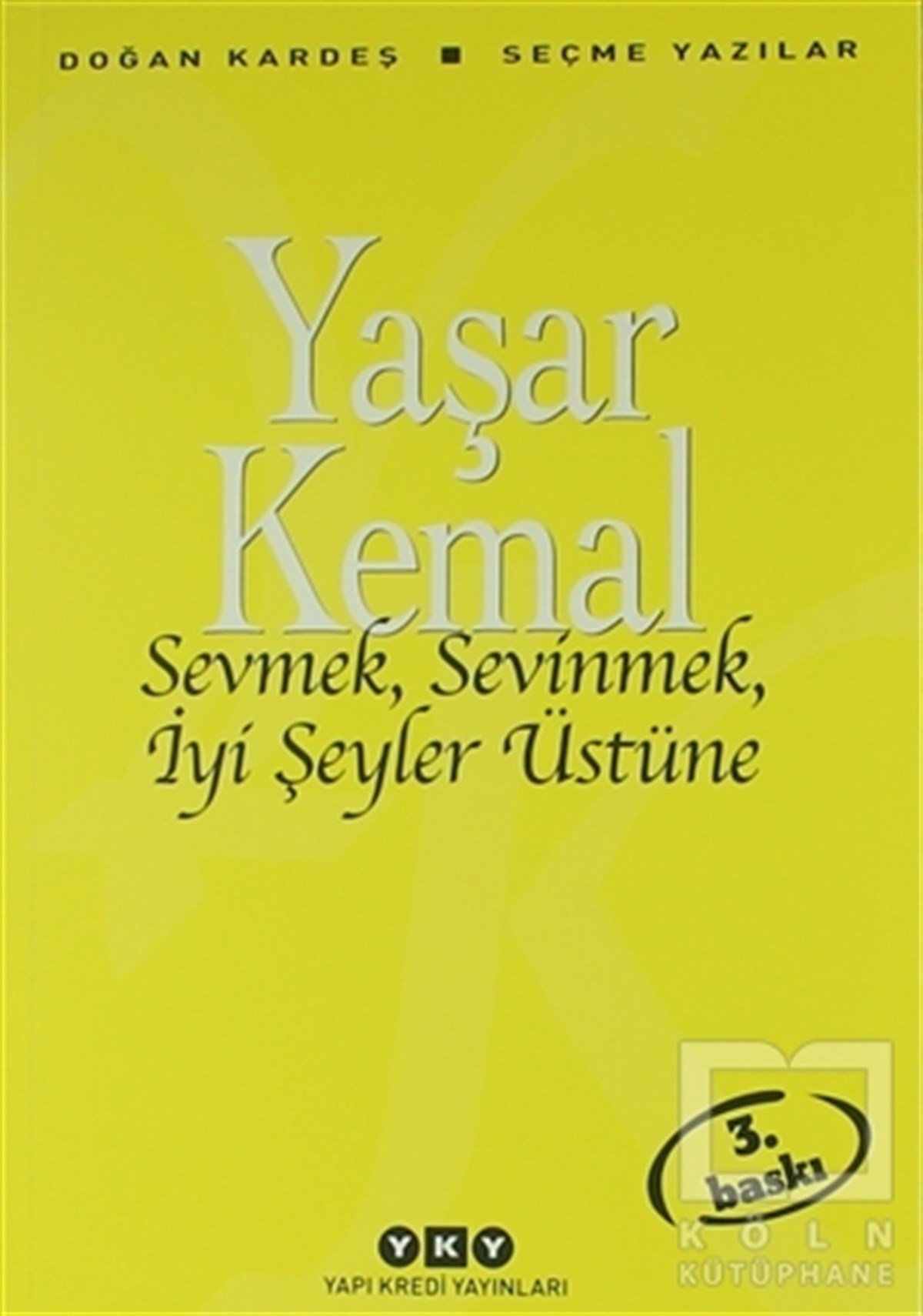 Yaşar KemalDenemeSevmek, Sevinmek, İyi Şeyler Üstüne