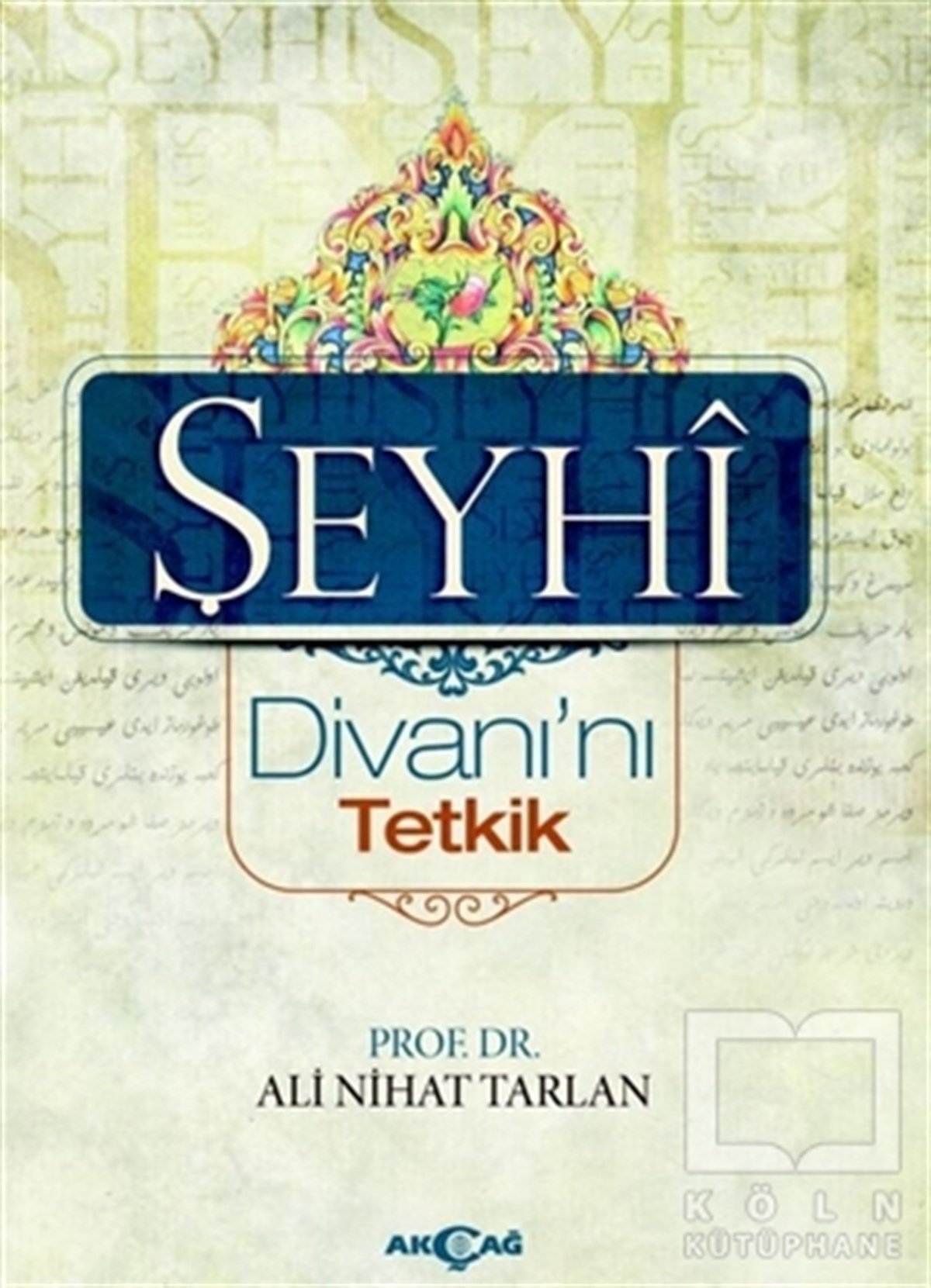 Ali Nihat TarlanDivan Edebiyatı KitaplarıŞeyhi Divanı’nı Tetkik