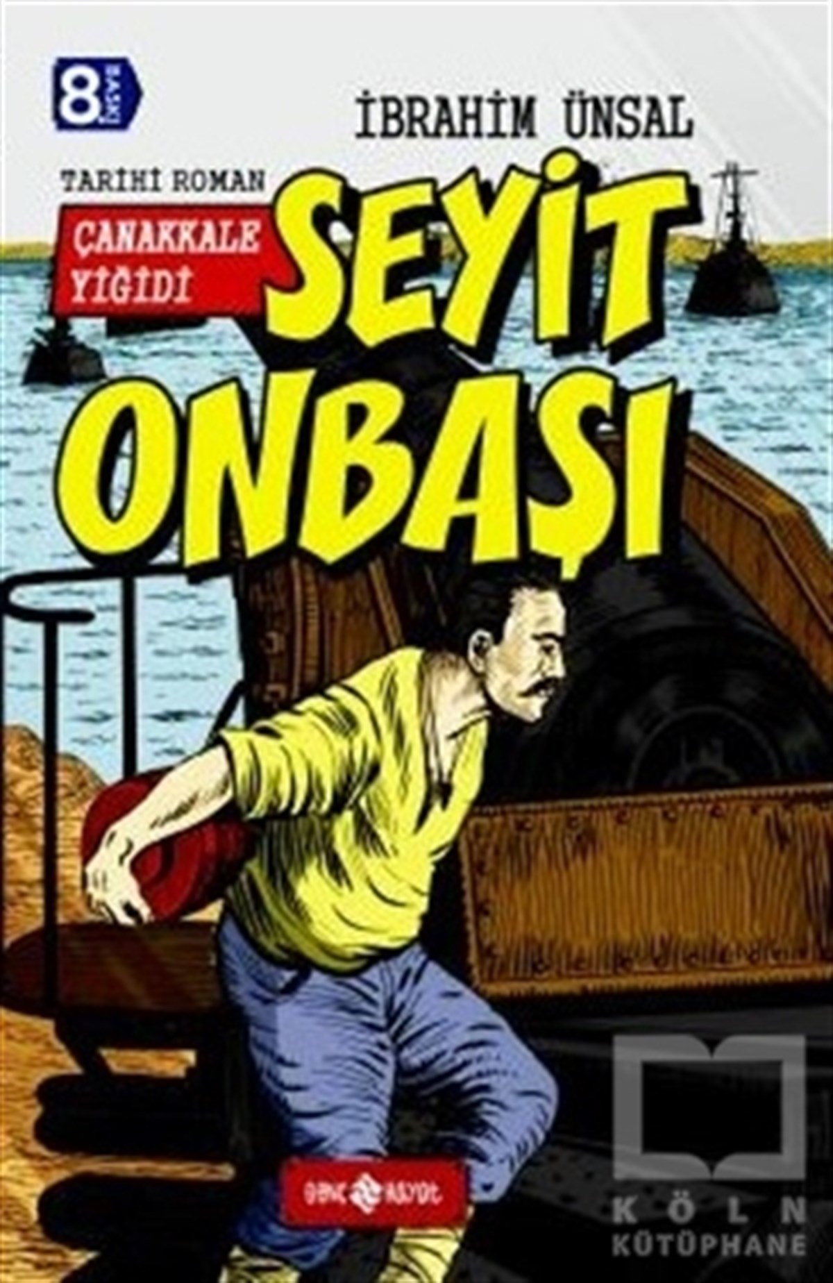 İbrahim ÜnsalGençlik EdebiyatıSeyit Onbaşı: Çanakkale Yiğidi