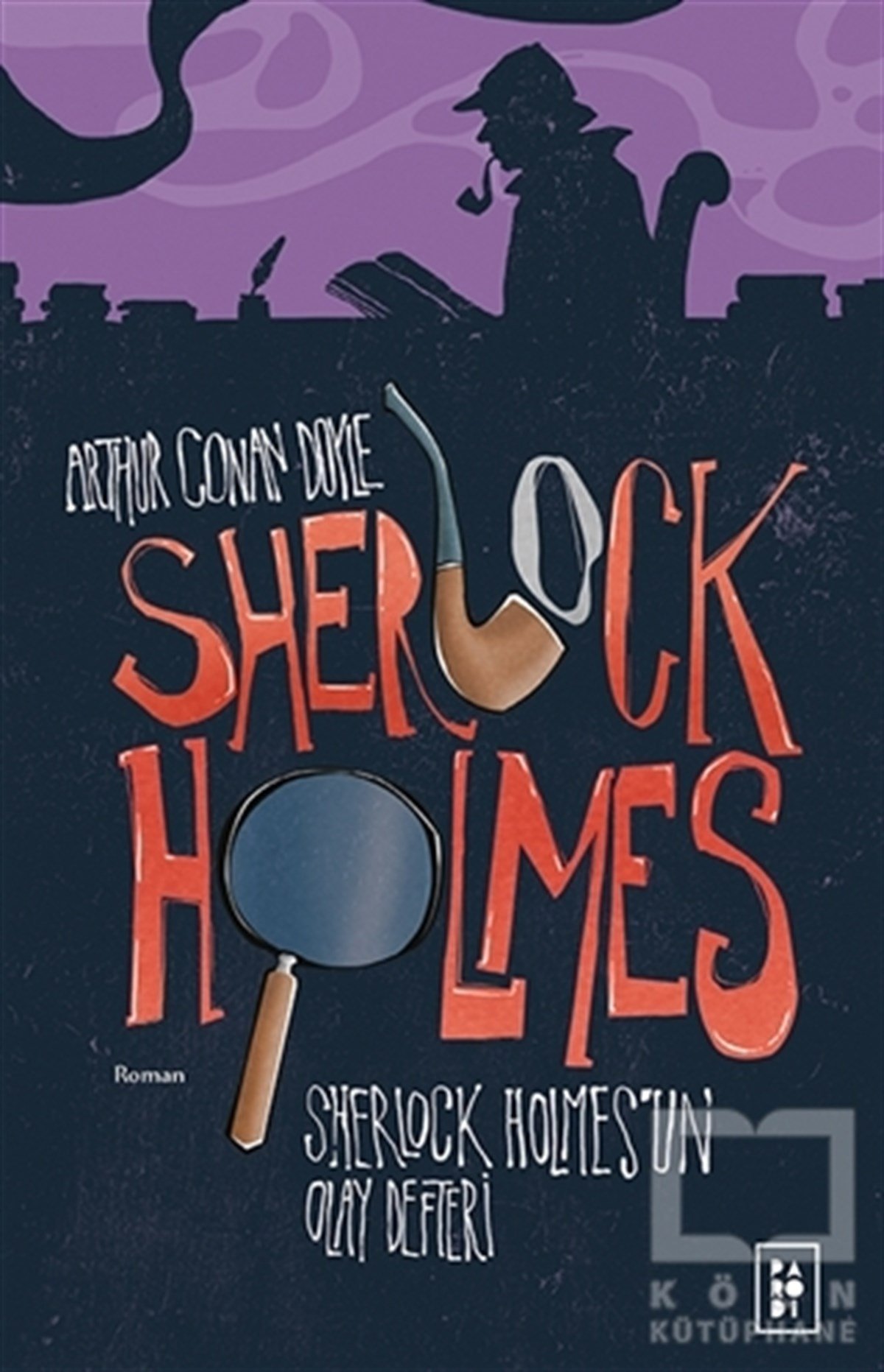 Arthur Conan DoyleRomanSherlock Holmes - Sherlock Holmes'un Olay Defteri