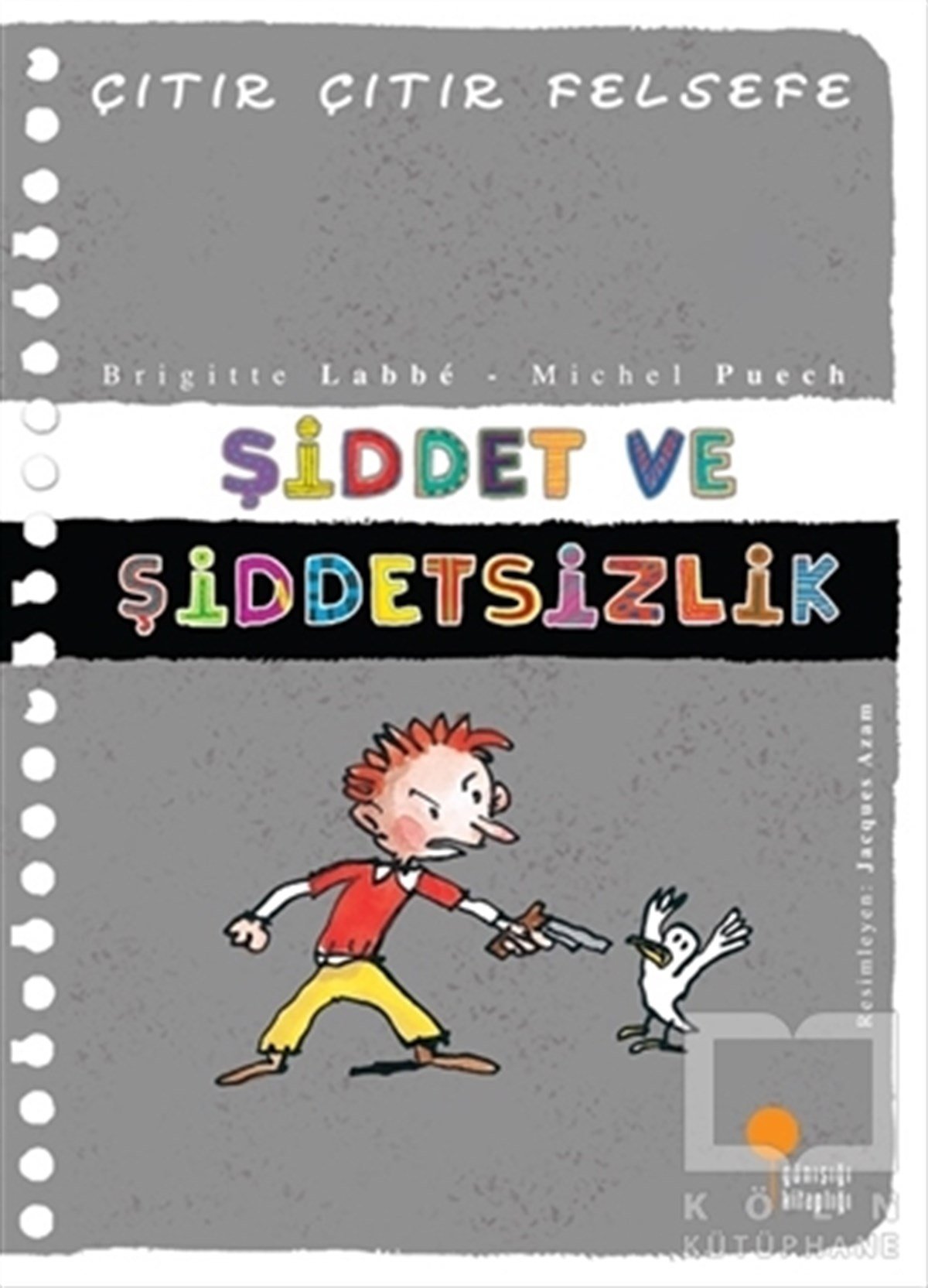 Michel PuechHikayelerŞiddet ve Şiddetsizlik - Çıtır Çıtır Felsefe 22