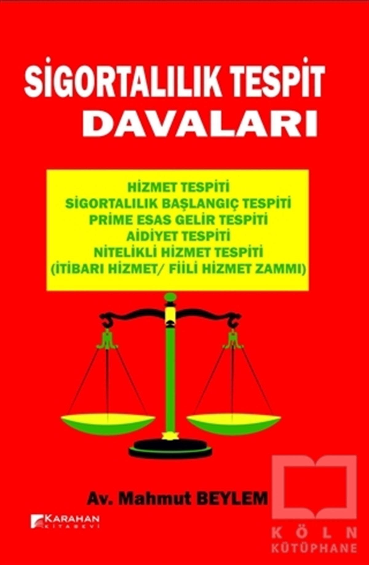 Mahmut BeylemHukuk ÜzerineSigortalılık Tespit Davaları