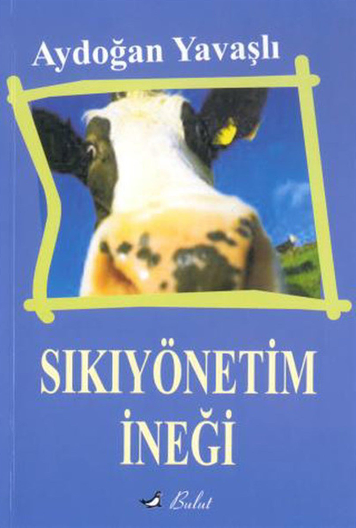 Aydoğan YavaşlıMizah Romani - ÖyküSıkıyönetim İneği