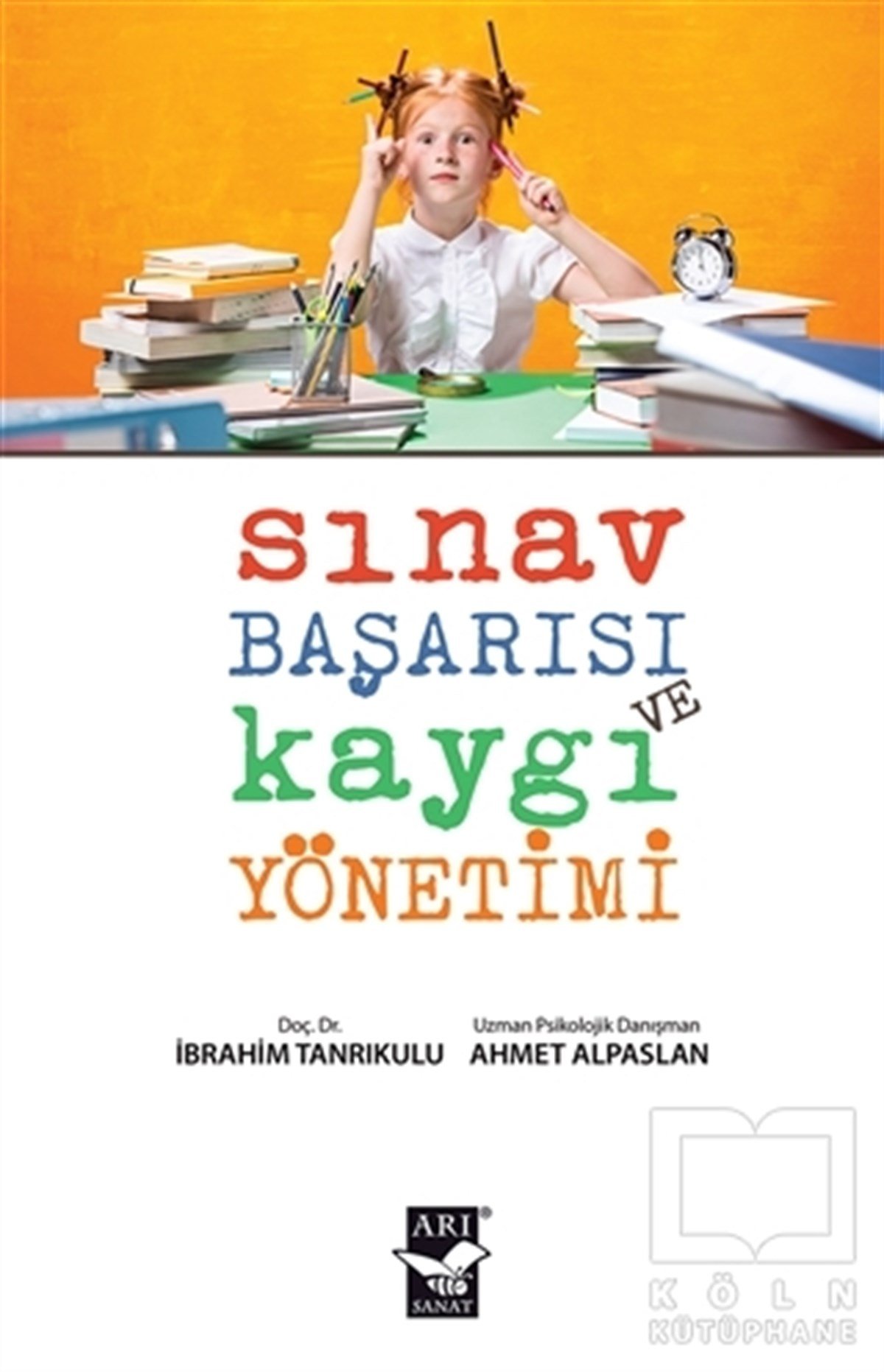 İbrahim TanrıkuluKişisel Gelişim KitaplarıSınav Başarısı ve Kaygı Yönetimi
