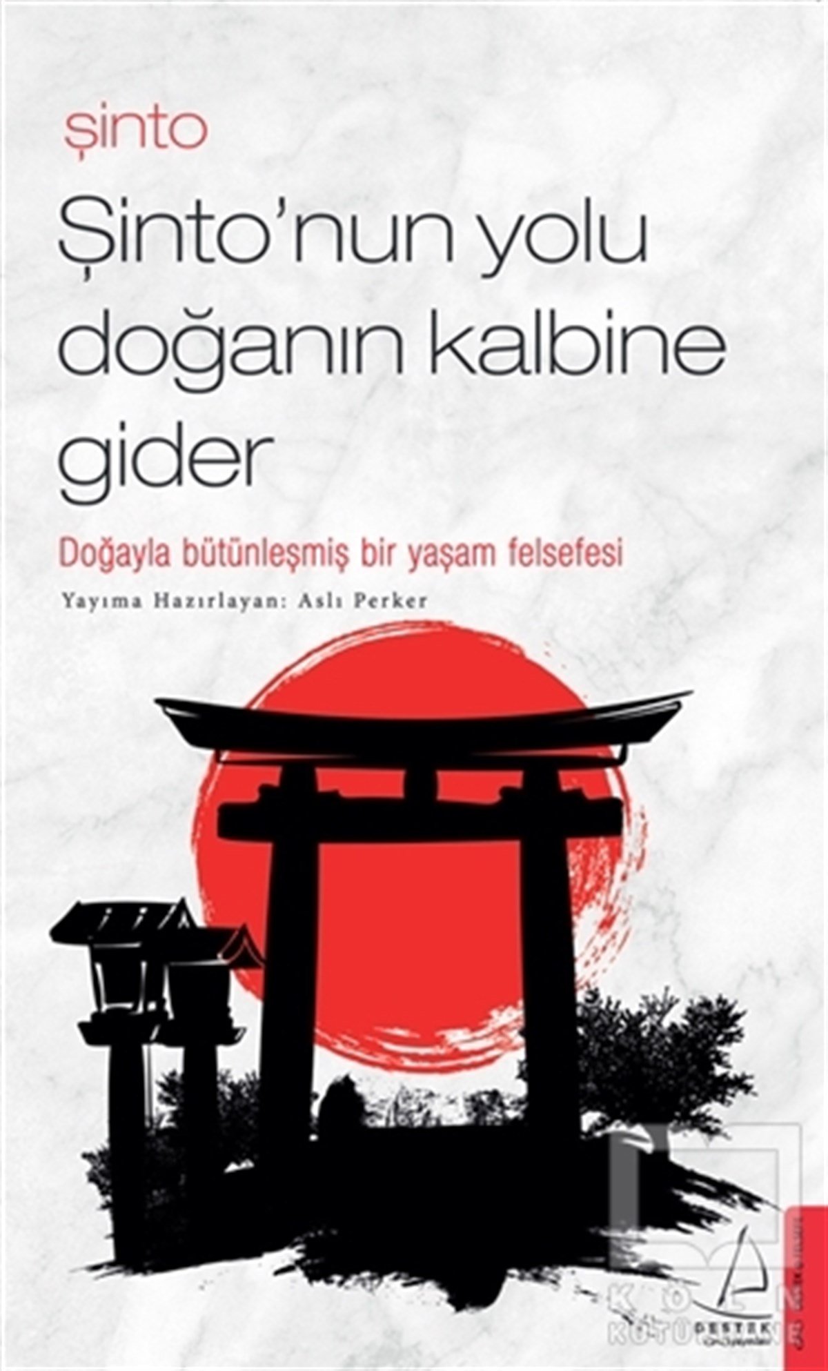Aslı PerkerAndereŞinto - Şinto’nun Yolu Doğanın Kalbine Gider