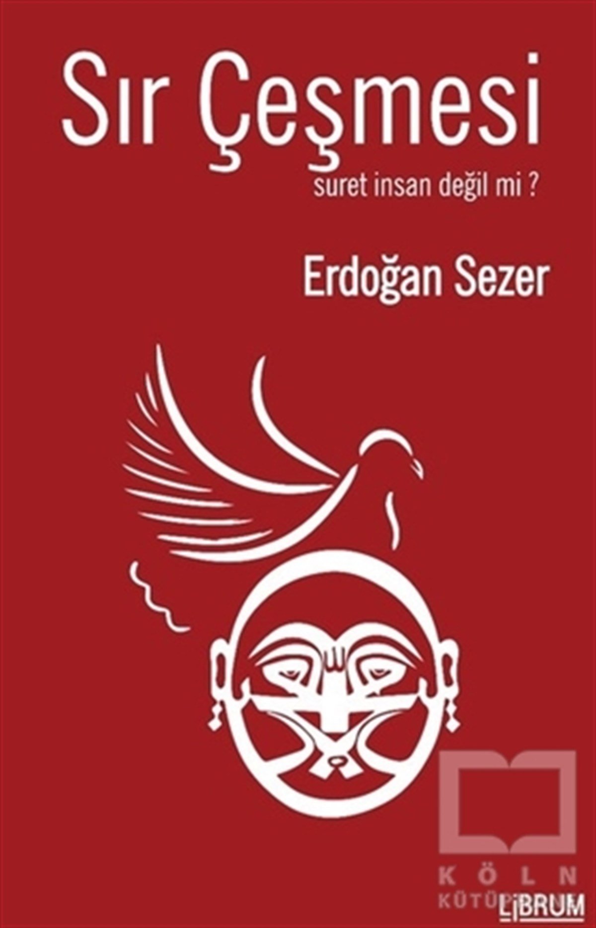Erdoğan SezerTasavvuf - Mezhepler - TarikatlarSır Çeşmesi